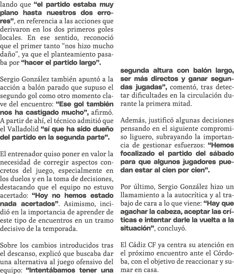 lando que “el partido estaba muy plano hasta nuestros dos errores”, en referencia a las acciones que derivaron en los...