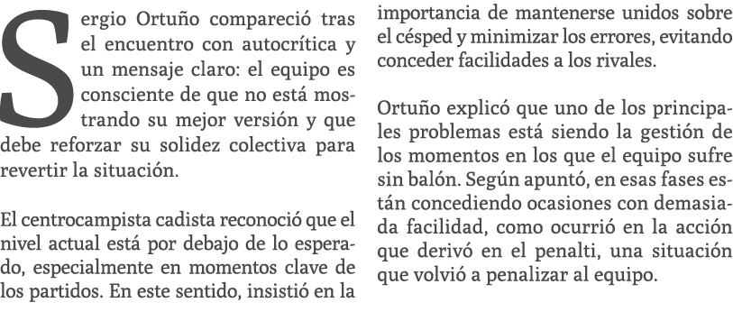 Sergio Ortu o compareci tras el encuentro con autocr tica y un mensaje claro: el equipo es consciente de que no est ...