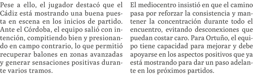 Pese a ello, el jugador destac que el C diz est  mostrando una buena puesta en escena en los inicios de partido. Ant...