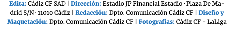 Edita: C diz CF SAD | Direcci n: Estadio JP Financial Estadio · Plaza De Madrid S/N · 11010 C diz | Redacci n: Dpto. ...