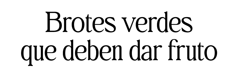 Brotes verdes que deben dar fruto