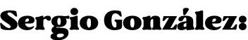 Sergio Gonz lez: