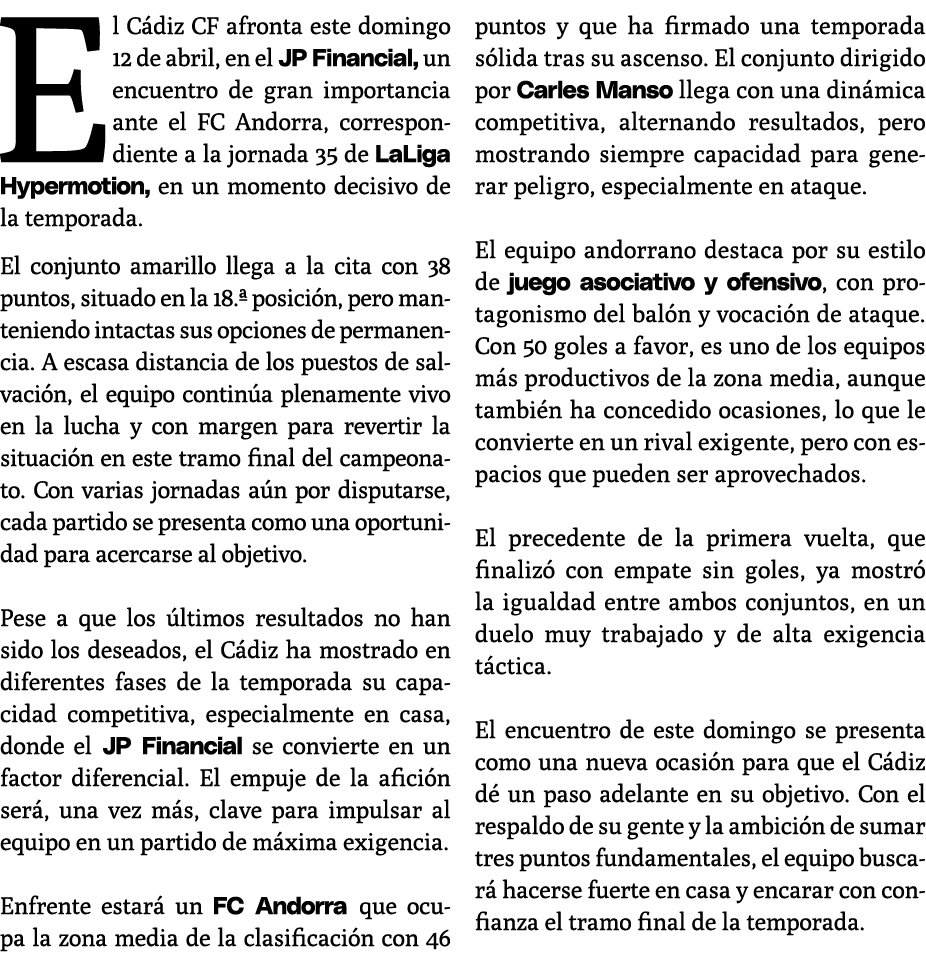 El C diz CF afronta este domingo 12 de abril, en el JP Financial, un encuentro de gran importancia ante el FC Andorra...