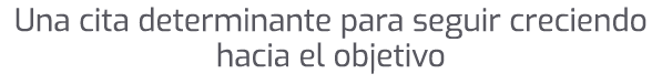 Una cita determinante para seguir creciendo hacia el objetivo