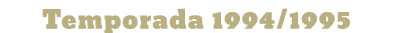 Temporada 1994/1995