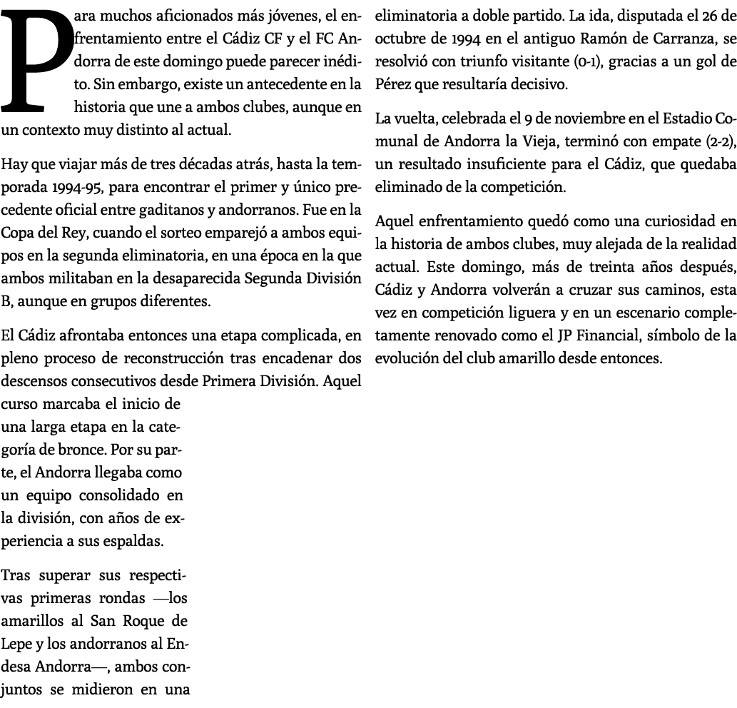 Para muchos aficionados m s j venes, el enfrentamiento entre el C diz CF y el FC Andorra de este domingo puede parece...