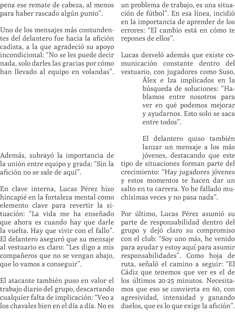 pena ese remate de cabeza, al menos para haber rascado alg n punto”. Uno de los mensajes m s contundentes del delante...