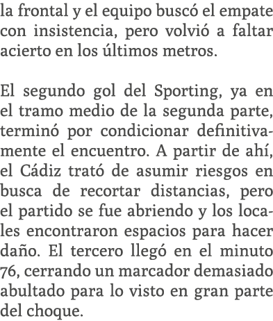 la frontal y el equipo busc el empate con insistencia, pero volvi  a faltar acierto en los  ltimos metros. El segund...