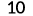 10