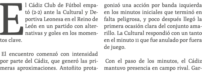 El C diz Club de F tbol empat (2 2) ante la Cultural y Deportiva Leonesa en el Reino de Le n en un partido con alter...