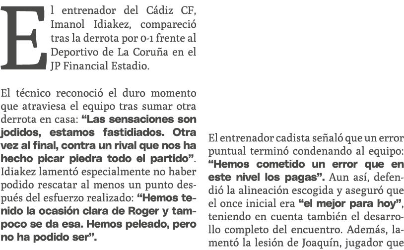 El entrenador del C diz CF, Imanol Idiakez, compareci tras la derrota por 0 1 frente al Deportivo de La Coru a en el...