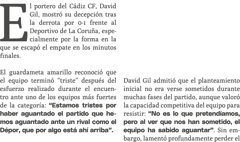 El portero del C diz CF, David Gil, mostr su decepci n tras la derrota por 0 1 frente al Deportivo de La Coru a, esp...