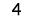 4