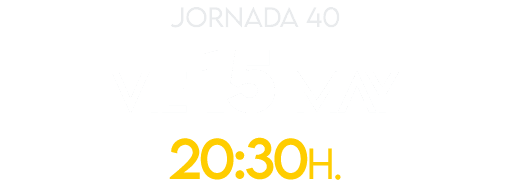 jornada 40 VIE 15 MAY 20:30H.
