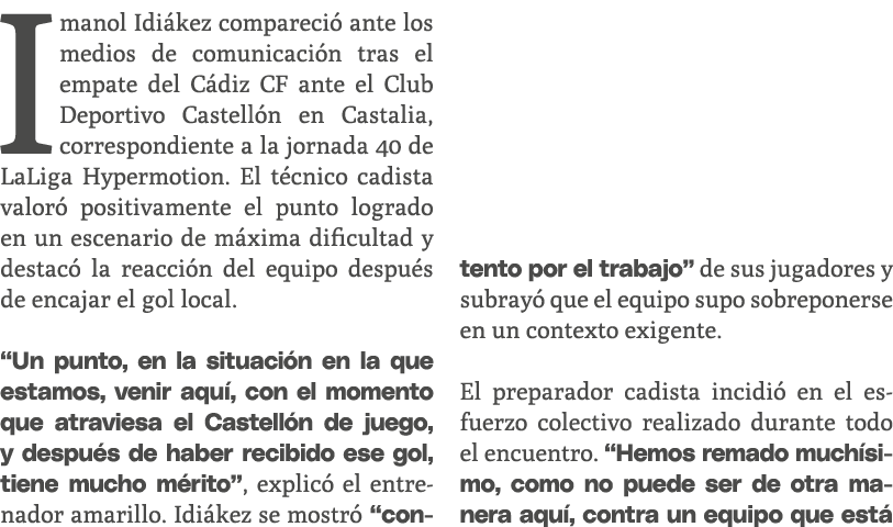 Imanol Idi kez compareci ante los medios de comunicaci n tras el empate del C diz CF ante el Club Deportivo Castell ...