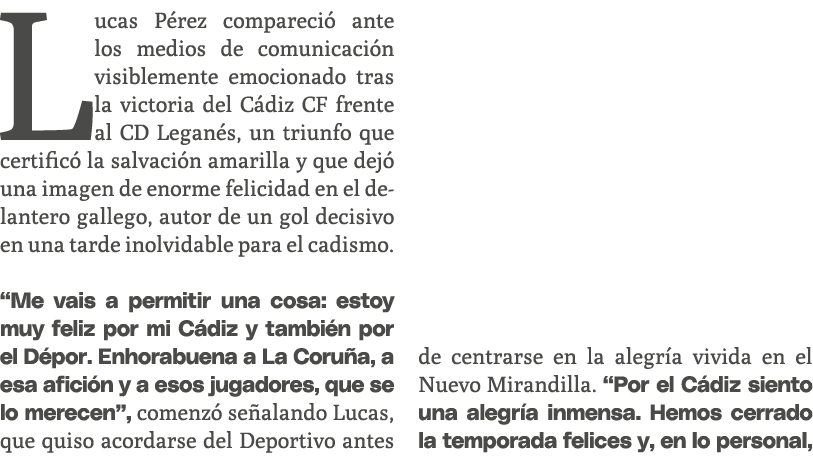 Lucas P rez compareci ante los medios de comunicaci n visiblemente emocionado tras la victoria del C diz CF frente a...