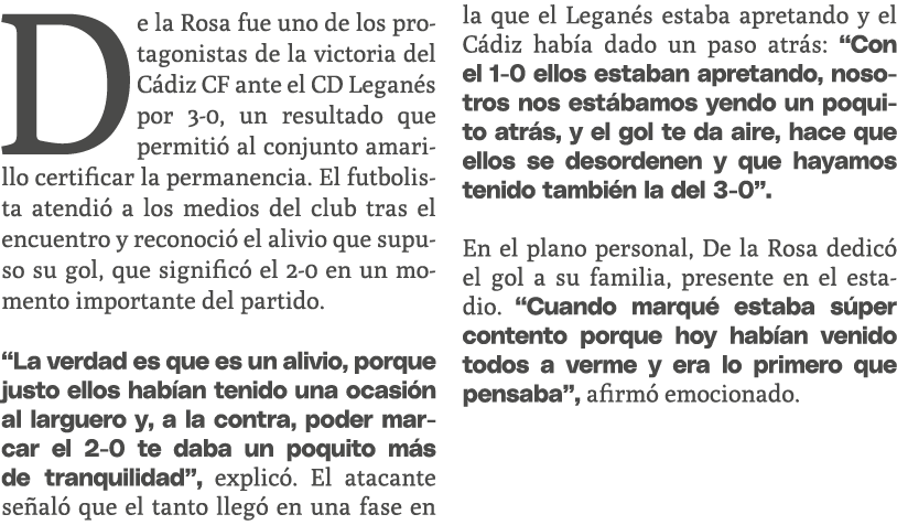 De la Rosa fue uno de los protagonistas de la victoria del C diz CF ante el CD Legan s por 3 0, un resultado que perm...