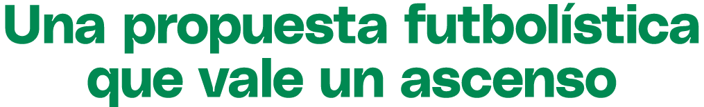Una propuesta futbol stica que vale un ascenso 