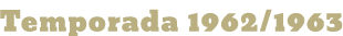 Temporada 1962/1963