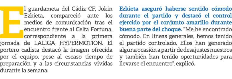 El guardameta del C diz CF, Jokin Ezkieta, compareci ante los medios de comunicaci n tras el encuentro frente al Cel...