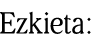 Ezkieta: