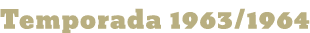 Temporada 1963/1964