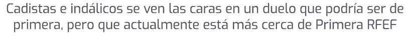 Cadistas e ind licos se ven las caras en un duelo que podr a ser de primera, pero que actualmente est m s cerca de P...