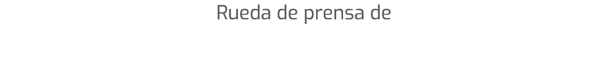 Rueda de prensa de